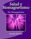 Salud y Biomagnetismo (Spanish Edition)