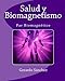 Salud y Biomagnetismo (Spanish Edition)