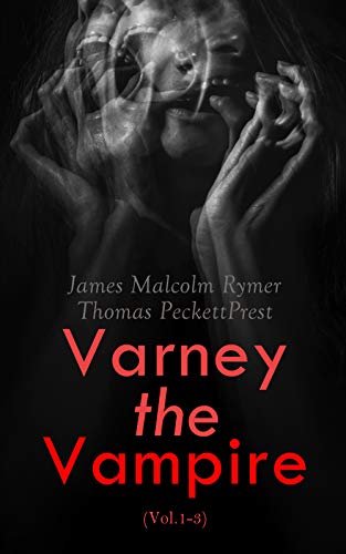 Varney the Vampire (Vol.1-3) (English Edition)