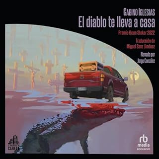 El diablo te lleva a casa [The Devil Takes You Home] Audiolibro Por Gabino Iglesias, Miguel Sanz JIm&eacute;nez - Translator 