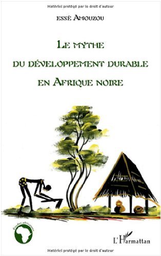 👏📂📖📔 Télécharger 📱🔊 Le mythe du développement durable en Afrique noire (Etudes africaines) PDF
