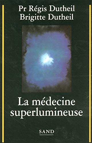 Télécharger La médecine superlumineuse PDF