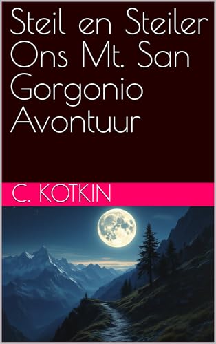 Steil en Steiler Ons Mt. San Gorgonio Avontuur (Afrikaans Edition)