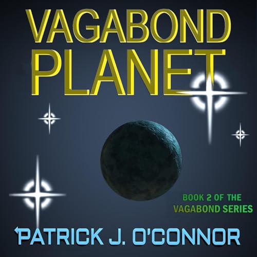 Vagabond Planet Audiobook By Patrick J. O'Connor cover art