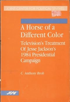 Hardcover A Horse of a Different Color: Television's Treatment of Jesse Jackson's 1984 Presidential Campaign Book