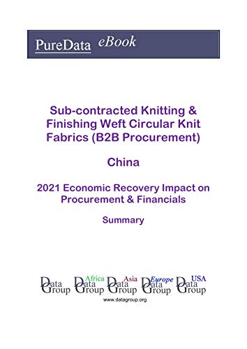Sub-contracted Knitting & Finishing Weft Circular Knit Fabrics (B2B Procurement) China Summary: 2021