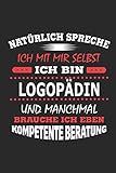 Photo Gallery natürlich spreche ich mit mir selbst ich bin logopädin und manchmal brauche ich eben kompetente beratung: notizbuch, geburtstag geschenk buch, ... in form eines schild bzw. poster möglich Photo Gallery natürlich spreche ich mit mir selbst ich bin logopädin und manchmal brauche ich eben kompetente beratung: notizbuch, geburtstag geschenk buch, ... in form eines schild bzw. poster möglich