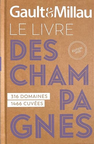 Le livre des champagnes: 316 domaines, 1466 cuvées