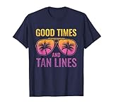 Good Times And Tan Lines Womens Beach Vacation T-Shirt