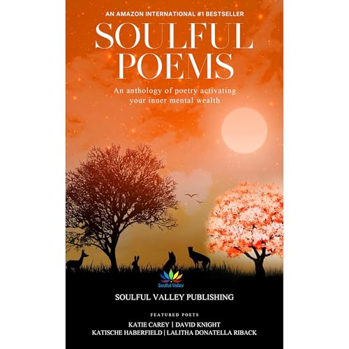 Soulful Poems Audiolibro Por Katie Carey, Lalitha Donatella Riback, Katische Haberfield, David Knight, Amma Ventelä, Solveig Berg, Steph Darmanin, Julie Crowder, Karla Kopp, Katie Gauthier arte de portada