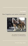  Das Zugpferd und seine Leistungen: Ein Handbuch für Geschirrführer, Pferdebesitzer und Pferdefreunde: Ein Handbuch für Geschirrführer, Pferdebesitzer ... Stuttgart 1923 (Historisches Handwerk)