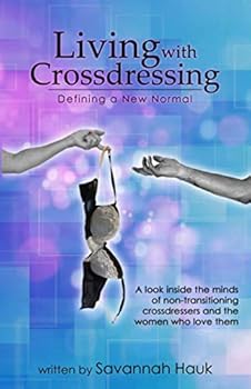 Paperback Living with Crossdressing: Defining a New Normal Book