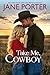 Take Me, Cowboy (Copper Mountain Rodeo Book 4)