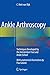 Produktbild Ankle Arthroscopy: Techniques Developed by the Amsterdam Foot and Ankle School