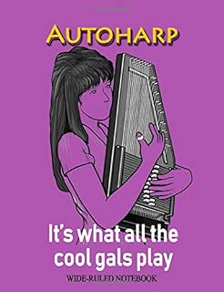 Autoharp: It's What All the Cool Gals Play: Wide-Ruled Notebook (InstruMentals Notebooks) - coolthings.us