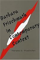 Barbara Frischmuth in Contemporary Context (Studies in Austrian Literature, Culture, and Thought) 157241054X Book Cover