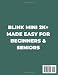 Blink Mini 2K+ (Updated Guide) Made Easy for Beginners and Seniors: A Step-by-Step Guide to Setup, Alexa Integration, Motion Detection, Troubleshooting, and Smart Home Security