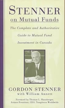 Hardcover Stenner on Mutual Funds: The Complete and Authoritative Guide to Mutual Fund Investment in Canada Book