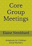 Core Group Meetings: Notepad for Children Social Workers (Social Work Resources (Guides and Notebooks))