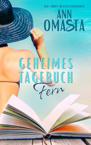 Geheimes Tagebuch: Fern: Ein humorvoller Frauenroman über das verrückte Leben auf den Florida Keys und die große Liebe (Inselgeheimnisse Reihe 1)