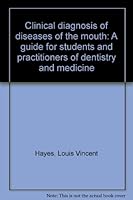 Clinical diagnosis of diseases of the mouth: A guide for students and practitioners of dentistry and medicine B00087A19K Book Cover