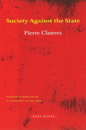 Society Against the State: Essays in Political Anthropology