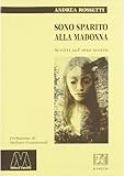 Sono sparito alla Madonna. Scritti sul mio teatro