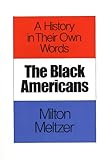 The Black Americans: A History in Their Own Words