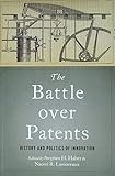 The Battle over Patents: History and Politics of Innovation