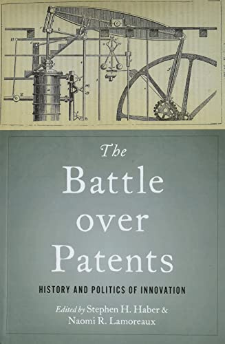 The Battle over Patents: History and Politics of Innovation