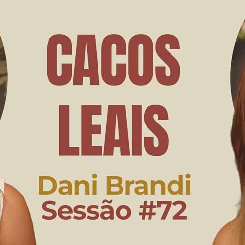 Caco Leais com Dani Brandi - Parece Terapia | Sess&atilde;o #72