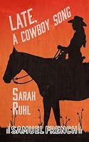 Late, A Cowboy Song 0573702950 Book Cover
