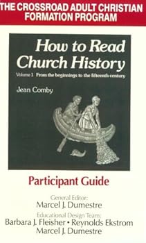 Paperback How to Read Church History Vol 1: Participant Guide: From the Beginnings to the 15th Century Book