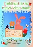 Frühlingsfrische Papierdekorationen