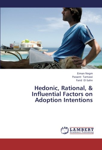 Hedonic, Rational, & Influential Factors on Adoption Intentions