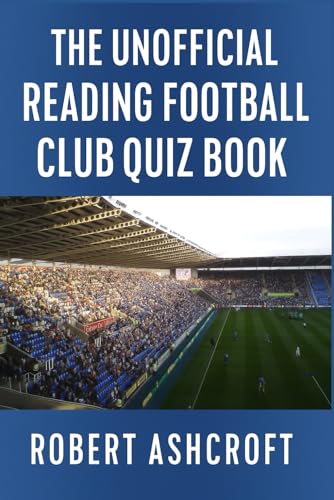 The Unofficial Reading Football Club Quiz Book