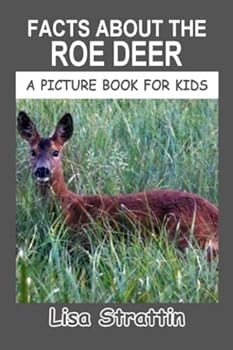 Facts About The Roe Deer - Book #35 of the A Picture Book for Kids