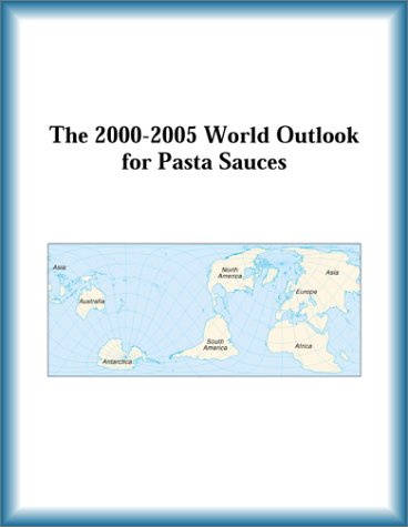 Buy The 2000-2005 World Outlook for Pasta Sauces โ BookShops.in
