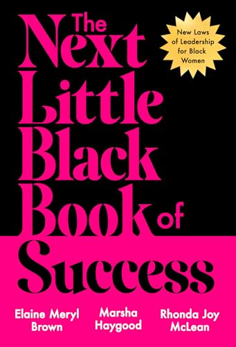 The Next Little Black Book of Success: New Laws of Leadership for Black Women