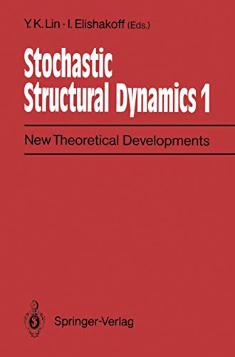 Stochastic Structural Dynamics 1: New Theoretical Developments Second International Conference on Stochastic Structural Dynamics, May 911, 1990, Boca Raton, Florida, USA view 2