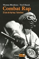 Combat Rap: 25 Ans de hip-hop 2859207139 Book Cover