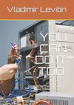 Paperback YOU CAN DO IT TOO.: SOME SECRETS of GUN-MAKING and CONNECTED ISSUES. Book