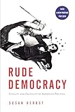 Rude Democracy: Civility and Incivility in American Politics