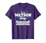 It's A Watson Thing You Wouldn't Understand Name T-Shirt