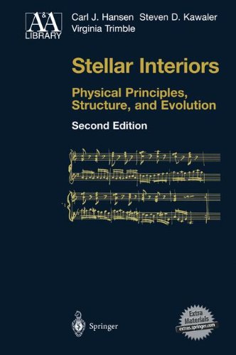 Stellar Interiors: Physical Principles, Structure, and Evolution (Astronomy and Astrophysics Library)