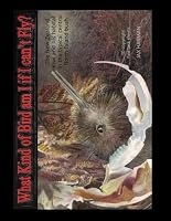 What Kind of Bird Am I if I Can't Fly?: The New Zealand Kiwi and his habitat in the typical North Island bush. 1081907533 Book Cover