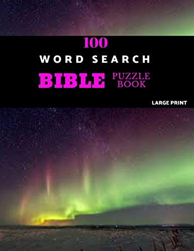 100 Word Search Bible Puzzle Book Large Print: Brain Challenging Bible Puzzles For Hours Of Fun