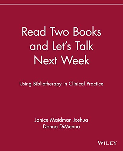 Read Two Books and Let's Talk Next Week: Using Bibliotherapy in Clinical Practice