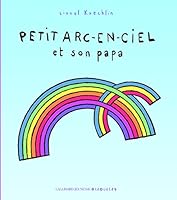 PETIT ARC-EN-CIEL ET SON PAPA 207061834X Book Cover
