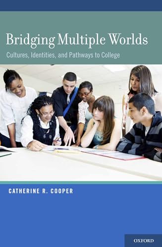 Bridging Multiple Worlds: Cultures, Identities, and Pathways to College (Child Development in Cultural Context)